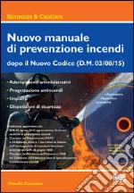 Nuovo manuale di prevenzione incendi. Con CD-ROM libro