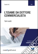 L'esame da dottore commercialista. Temi svolti libro