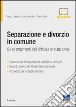 Separazione e divorzio in comune. Gli adempimenti dell'ufficiale di stato civile