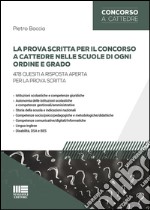 La prova scritta per il concorso a cattedre nelle scuole di ogni ordine e grado libro