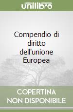 Compendio di diritto dell'unione Europea libro