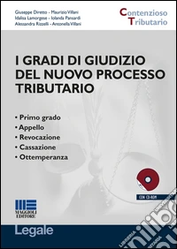 I gradi di giudizio del nuovo processo tributario. Con CD-ROM libro