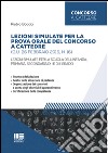 Lezioni simulate per la prova orale del concorso a cattedre (G.U. 26 febbraio 2016, n. 16). Per la scuola dell'infanzia, primaria, secondaria di I e di II grado libro