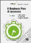 Il business plan di successo. Guida pratica per start-up e imprese vincenti. Con CD-ROM libro