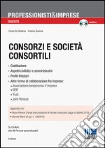 Consorzi e società consortili. Con CD-ROM libro