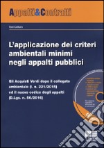 L'applicazione dei criteri ambientali minimi negli appalti pubblici. Con CD-ROM