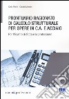 Prontuario ragionato di calcolo strutturale per opere in c.a. e acciaio. Per l'esame di Stato e la professione libro