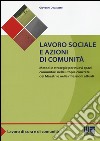 Lavoro sociale e azioni di comunità libro