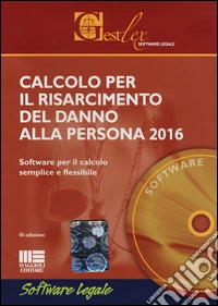 Calcolo del risarcimento danno alla persona. CD-ROM