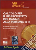 Calcolo del risarcimento danno alla persona. CD-ROM libro