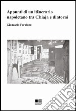 Appunti di un itinerario napoletano tra Chiaja e dintorni