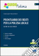 Prontuario dei reati per la polizia locale. Con CD-ROM