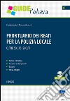 Prontuario dei reati per la polizia locale. Con CD-ROM libro di Lupidi Cristian Marchi Maurizio