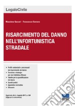 Il risarcimento del danno nell'infortunistica stradale libro