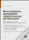 Nuova trasparenza amministrativa e libertà di accesso alle informazioni libro di Ponti B. (cur.)