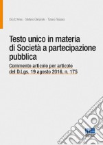 Testo unico in materia di società a partecipazione pubblica. Commento articolo per articolo del D.Lgs. 19 agosto 2016, n. 175 libro