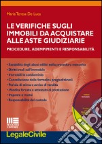 Le verifiche sugli immobili da acquistare alle aste giudiziarie. Procedure, adempimenti e responsabilità. Con CD-ROM libro