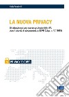 La nuova privacy. Gli adempimenti per imprese, professionisti e P.A. dopo il decreto di adeguamento al GDPR (D.Lgs. n. 101/2018) libro