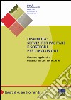 Disabilità: servizi per l'abitare e sostegni per l'inclusione. Manuale applicativo della norma UNI 11010:2016 libro