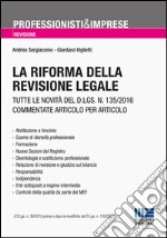 La riforma della revisione legale. Tutte le novità del D.LGS. N. 135/2016 commentate articolo per articolo libro