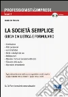 La società semplice. Guida civilistica e formulario. Con CD-ROM libro di De Stefanis Cinzia