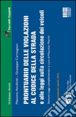 Prontuario delle violazioni al codice della strada e alle leggi sulla circolazione dei veicoli libro