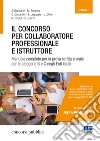 Il concorso per collaboratore professionale e istruttore. Manuale completo per la prova scritta e orale per le categorie B e C negli enti locali libro