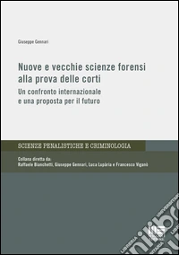 Nuove e vecchie scienze forensi alla prova delle corti