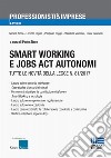 Smart working e jobs act autonomi. Tutte le novità della legge n. 81/2017 libro di Stern P. (cur.)