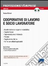 Cooperative di lavoro e socio lavoratore. Con CD-ROM libro