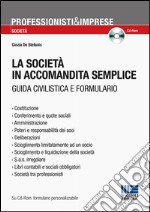 La società in accomandita semplice. Guida civilistica e formulario. Con CD-ROM