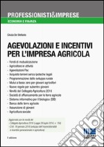 Agevolazioni e incentivi per l'impresa agricola libro