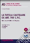 La tutelare cautelare ex art. 700 c.p.c. Guida ai provvedimenti d'urgenza. Con CD-ROM libro