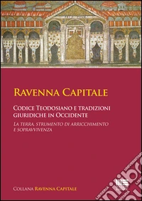 Codice Teodosiano e tradizioni giuridiche in Occidente
