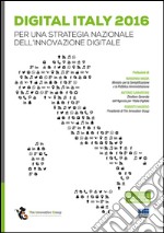 Digital Italy 2016. Per una strategia nazionale dell'innovazione digitale libro