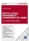 Diritto all'oblio: responsabilità e risarcimento del danno libro