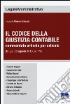 Il codice della giustizia contabile commentato articolo per articolo (D. Lgs. 26 agosto 2016, n. 174) libro