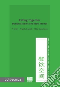 Eating together. Design studies and new trends libro