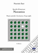 Raccolta di lezioni per meccanica. Punto materiale. Gravitazione. Corpo rigido libro