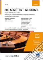 800 assistenti giudiziari. Manuale per la preparazione a tutte le prove concorsuali: preselettiva, scritta e orale . Con espansione online libro