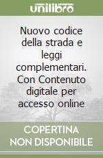 Nuovo codice della strada e leggi complementari. Con Contenuto digitale per accesso online