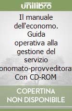 Il manuale dell'economo. Guida operativa alla gestione del servizio economato-provveditorato. Con CD-ROM libro