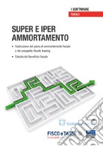 Super e iper ammortamento. Con CD-ROM libro