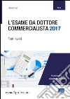 L'esame da dottore commercialista. Temi svolti libro