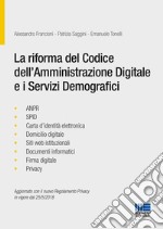 La riforma del codice dell'amministrazione digitale e i servizi demografici libro