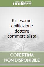 Kit esame abilitazione dottore commercialista libro