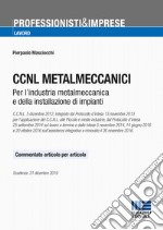 CCNL metalmeccanici. Testo commentato articolo per articolo libro