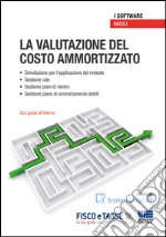 La valutazione del costo ammortizzato. CD-ROM