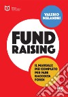 Fundraising. Il manuale più completo per fare raccolta fondi libro
