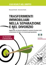 Trasferimenti immobiliari nella separazione e divorzio. Con formulario e giurisprudenza. Con CD-ROM libro